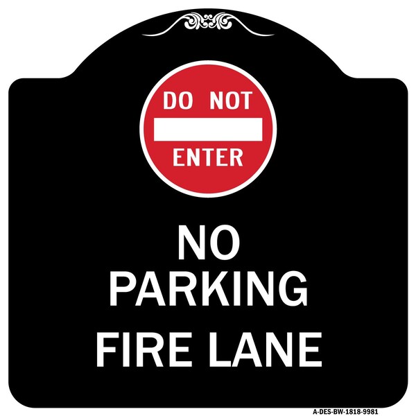 Designer Series-Do Not Enter No Parking Fire Lane With Graphic, 18" x 18", BW-1818-9981